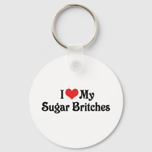 I Love My Sugar Britches Keychain