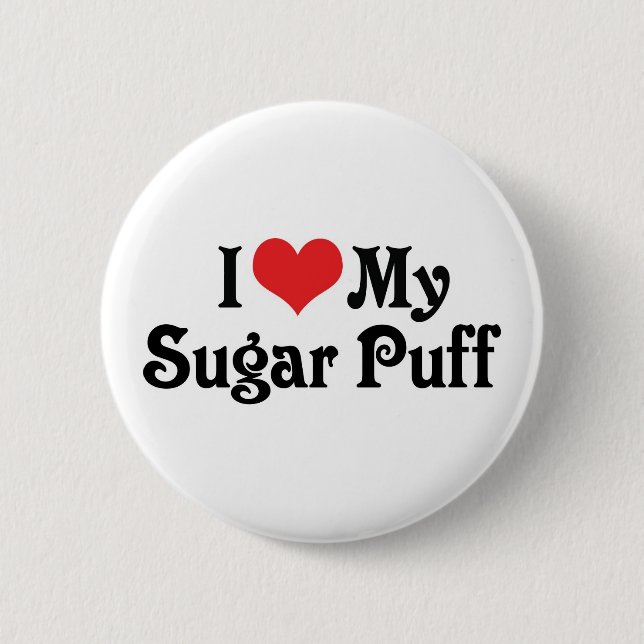 I Love My Sugar Puff 2 Inch Round Button (Front)