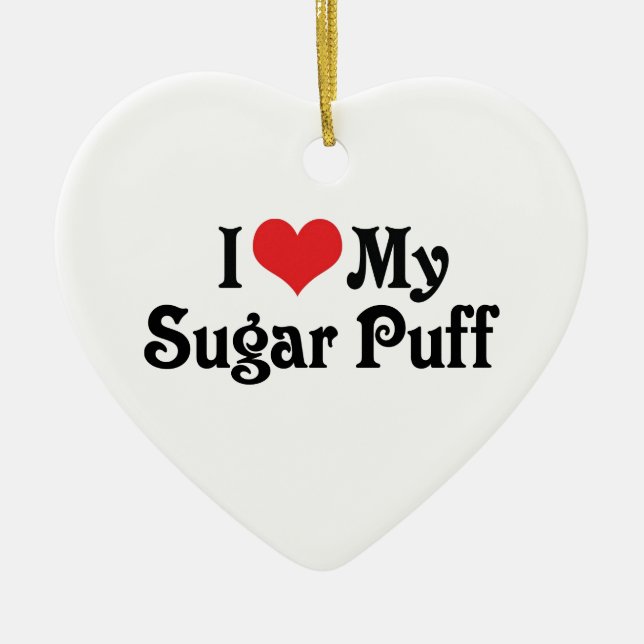 I Love My Sugar Puff Ceramic Ornament (Front)