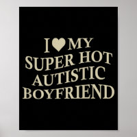 I Love My Super Hot Autistic Boyfriend Funny Tee O