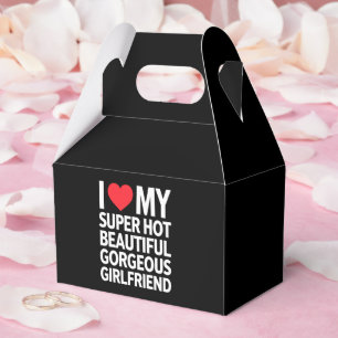 I Love My Super Hot Beautiful Gorgeous Girlfriend Favor Box