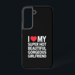 I Love My Super Hot Beautiful Gorgeous Girlfriend Samsung Galaxy Case<br><div class="desc">I Love My Super Hot Beautiful Gorgeous Girlfriend</div>