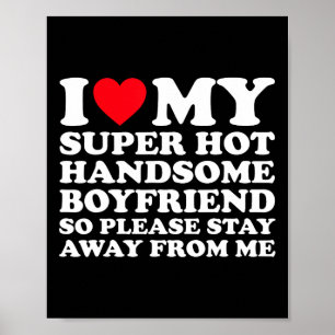 I Love My Super Hot Handsome Boyfriend So Please S Poster