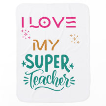 I love my super teacher. 