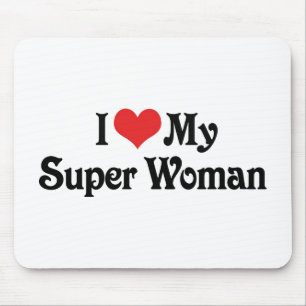 I Love My Super Woman Mouse Pad