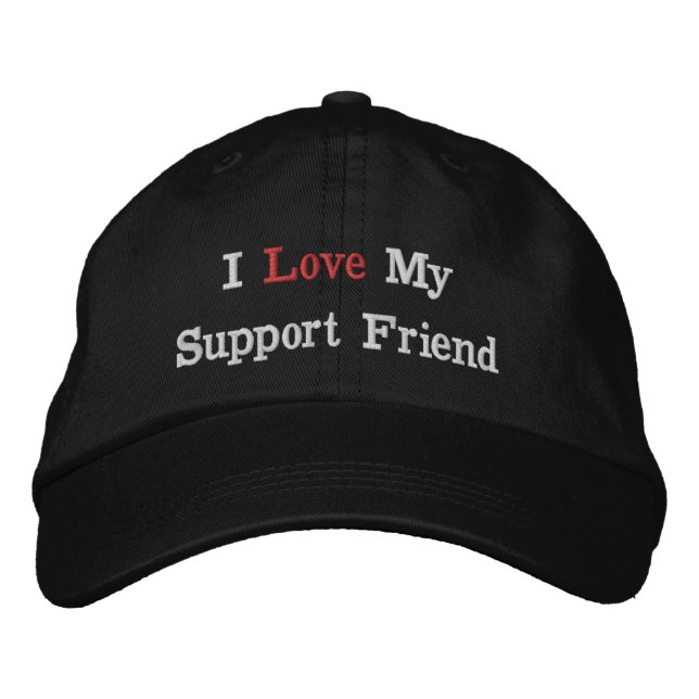 I love My Support Friend  Embroidered Hat (Front)