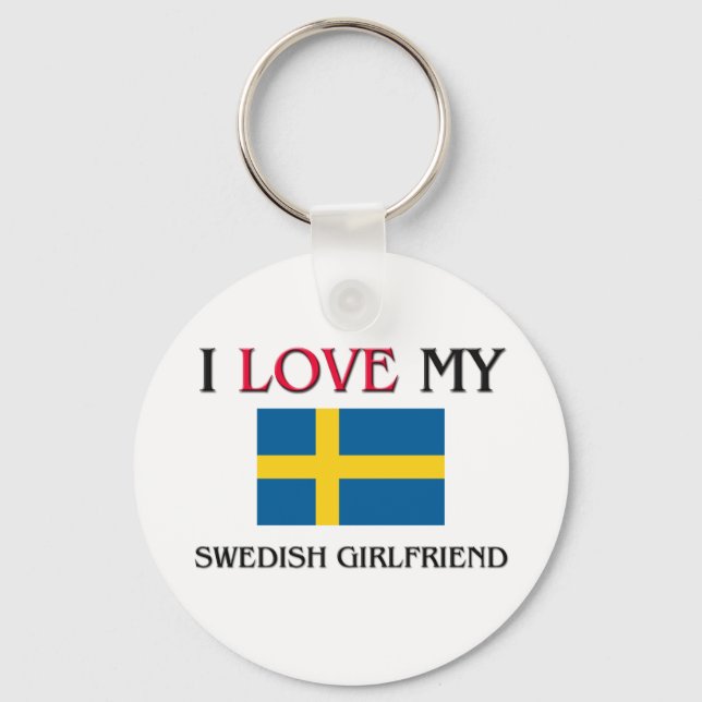 I Love My Swedish Girlfriend Keychain (Front)