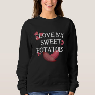 I LOVE MY SWEET POTATOES Couples Sweatshirt