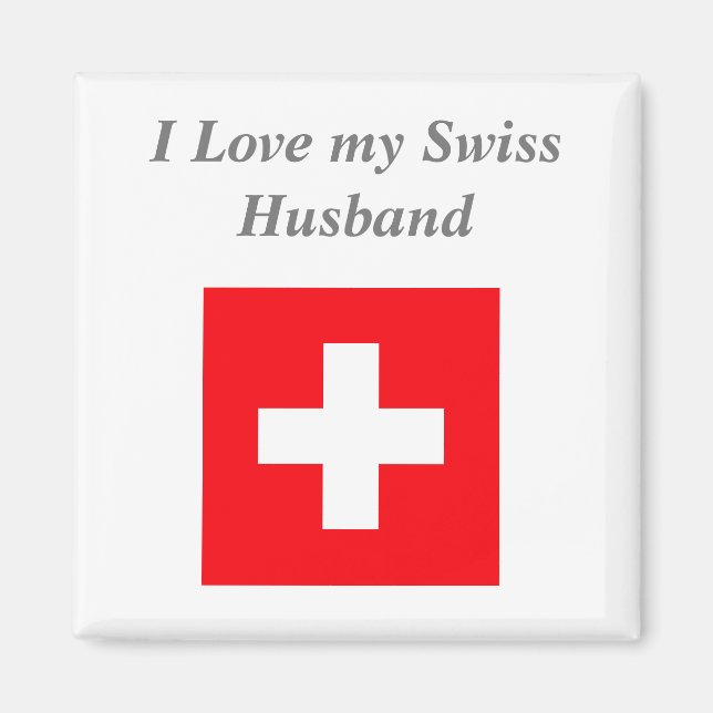 I love my Swiss Husband Magnet (Front)