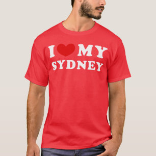 I Love My Sydney I Heart My Sydney friend T-Shirt