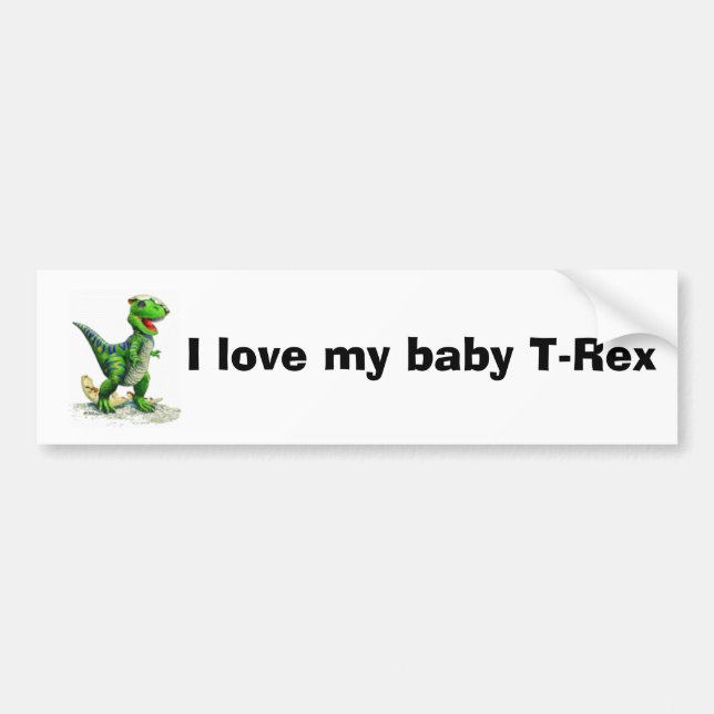 I love my T-Rex Bumper Sticker (Front)