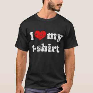 I love my t-shirt