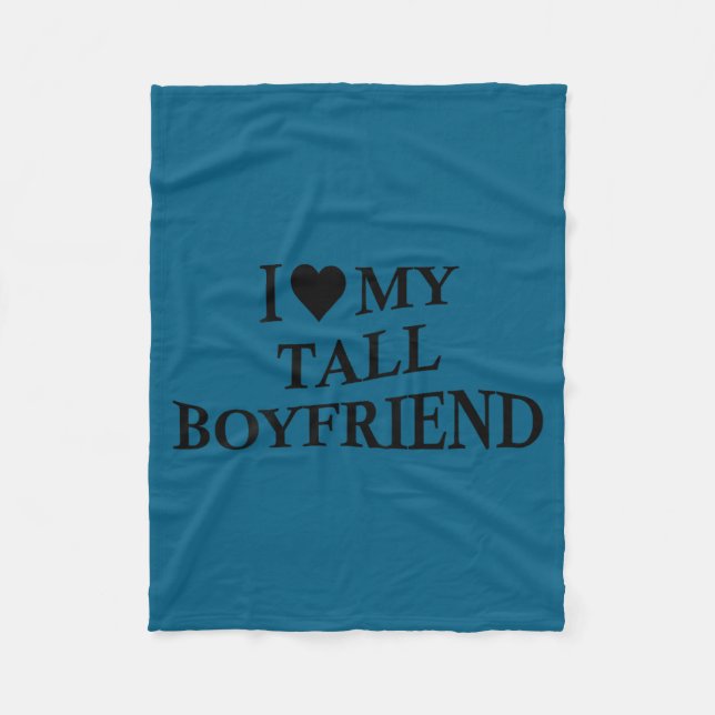 I Love My Tall Boyfriend Funny Girlfriend On Back  Fleece Blanket (Front)