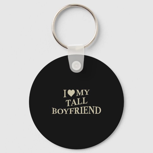 I Love My Tall Boyfriend Funny Girlfriend On Back  Keychain (Front)
