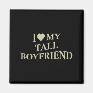 I Love My Tall Boyfriend Funny Girlfriend On Back  Magnet