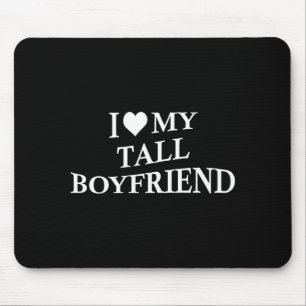 I Love My Tall Boyfriend Funny Girlfriend On Back  Mouse Pad