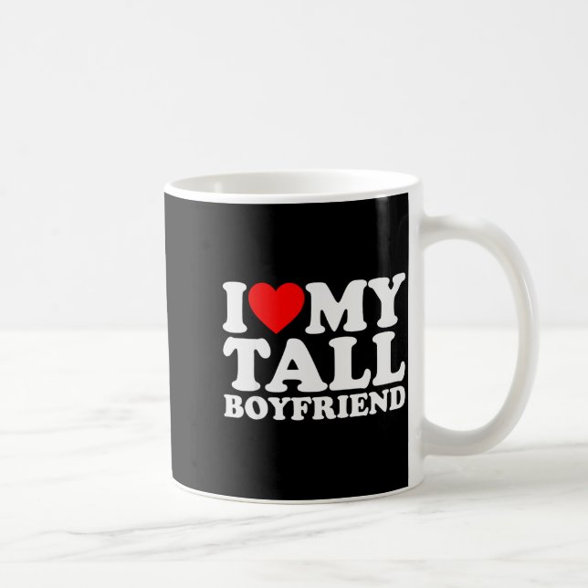 I Love My Tall Boyfriend Funny Matching Girlfriend Coffee Mug (Right)