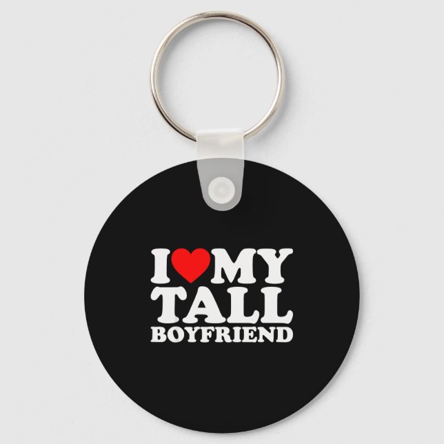 I Love My Tall Boyfriend Funny Matching Girlfriend Keychain (Front)