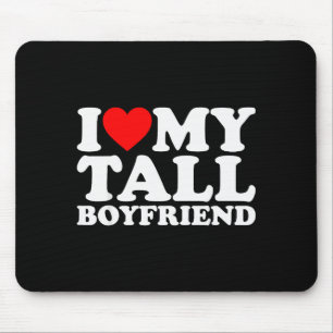 I Love My Tall Boyfriend Funny Matching Girlfriend Mouse Pad