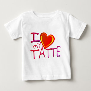 I love my Tatte Baby T-Shirt
