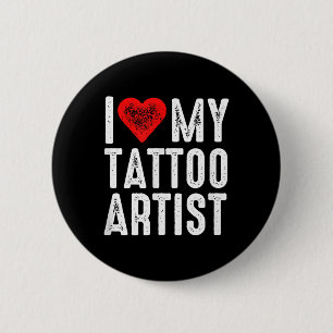 I Love My Tattoo Artist  2 Inch Round Button