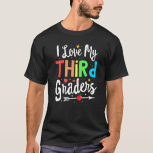 I Love My Third Graders 3rd Grade Teacher Back To  T-Shirt