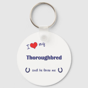 I Love My Thoroughbred (Male Horse) Keychain