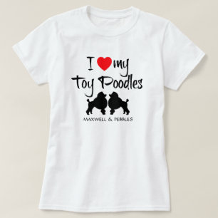 I Love My Toy Poodles T-Shirt