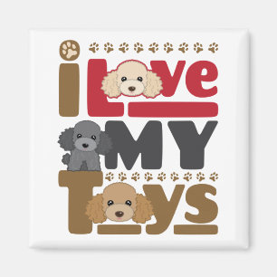 I Love My Toys Toy Poodle Magnet