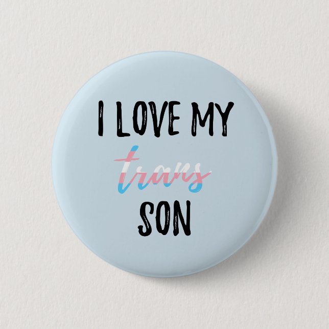 I Love My Trans Son 2 Inch Round Button (Front)