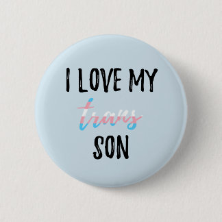 I Love My Trans Son 2 Inch Round Button