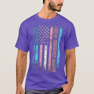 I love my transgender daughter trans LGBT LGBTQ Pr T-Shirt