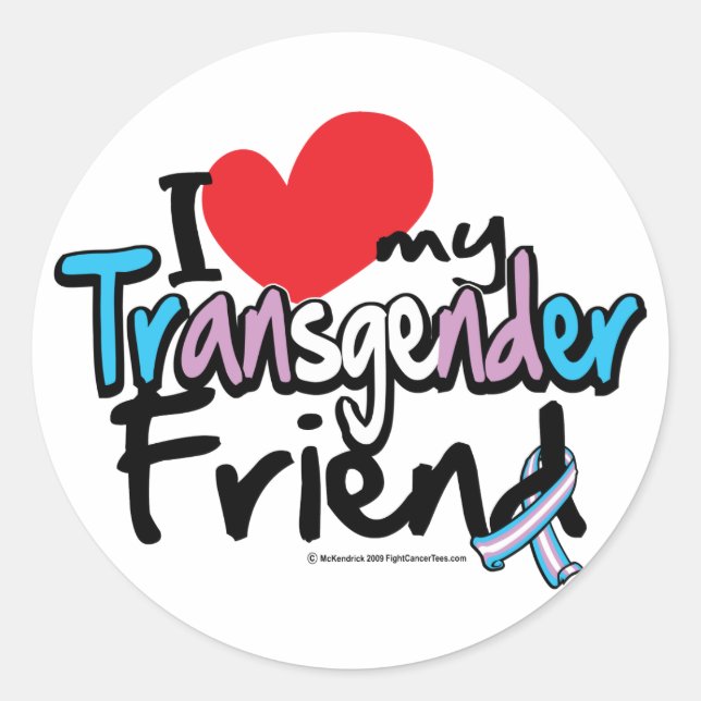 I Love My Transgender Friend Classic Round Sticker (Front)