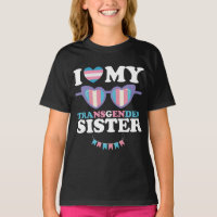 I Love My Transgender Sister Family Trans LGBTQ