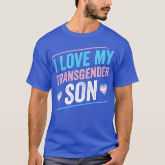 I Love my Transgender Son Trans Pride Transgender  T-Shirt