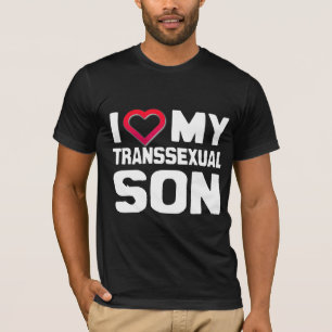 I LOVE MY TRANSSEXUAL SON - WHITE T-Shirt