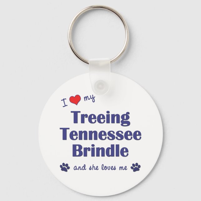 I Love My Treeing Tennessee Brindle (Female Dog) Keychain (Front)