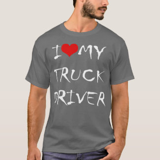I Love My Truck Driver 2 T-Shirt