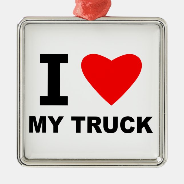 I Love My Truck Metal Ornament (Front)