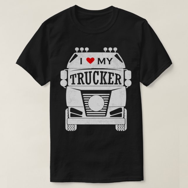 I Love My Trucker Distressed Effect Truck Driver T-Shirt (Design Front)