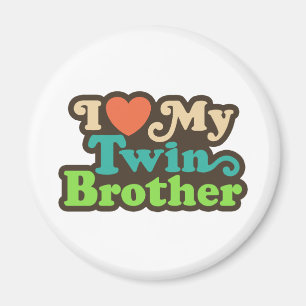 I Love My Twin Brother Magnet