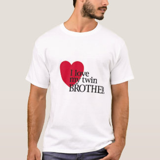 I love my twin brother T-Shirt