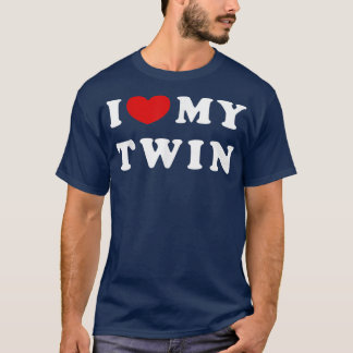 I Love My Twin, I Heart My Twin  T-Shirt