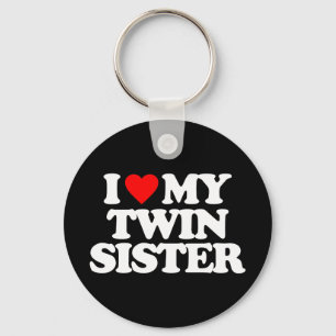 I LOVE MY TWIN SISTER KEYCHAIN