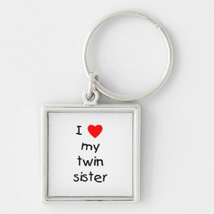I Love My Twin Sister Keychain
