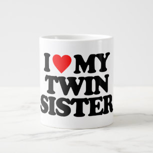 I LOVE MY TWIN SISTER LARGE COFFEE MUG