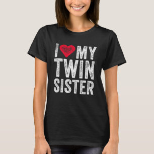 I Love My Twin Sister Red Heart Funny Distressed R T-Shirt