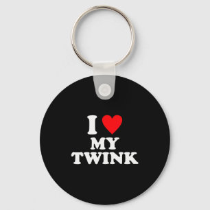 I Love My Twink Funny Quote Keychain