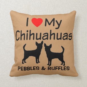 I Love My Two Chihuahua Dogs Pillow
