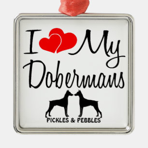 I Love My Two Doberman Dog Metal Ornament